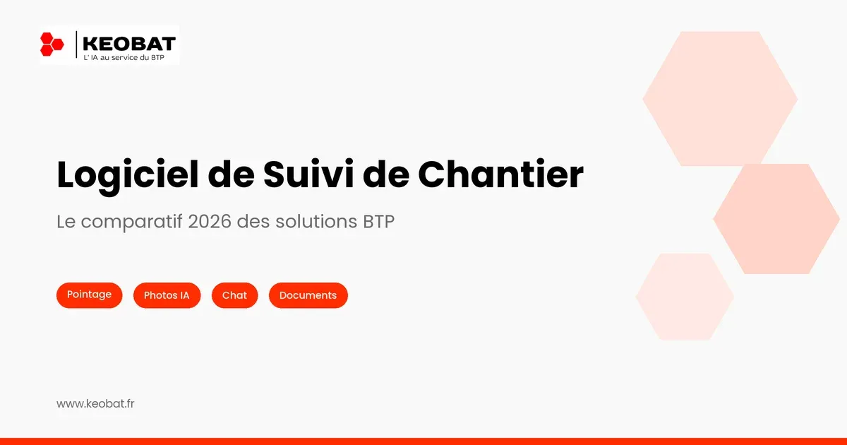 Meilleur Logiciel de Suivi de Chantier 2026 : le Comparatif