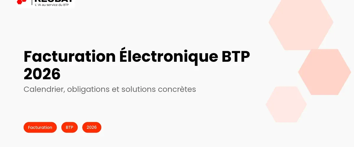Facturation Électronique BTP 2026 : Le Guide Complet pour Ne Pas Se Faire Piéger